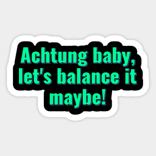 Achtung Baby Balancing Act Sticker